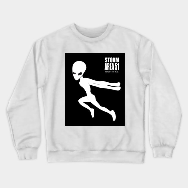 Storm Area 51 They Can't Stop Us All  let's see them T-Shirt Crewneck Sweatshirt by Janatshie